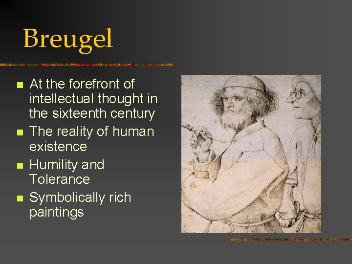 Breugel n n At the forefront of intellectual thought in the sixteenth century The