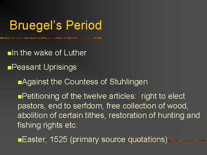 Bruegel’s Period n. In the wake of Luther n. Peasant Uprisings n. Against the