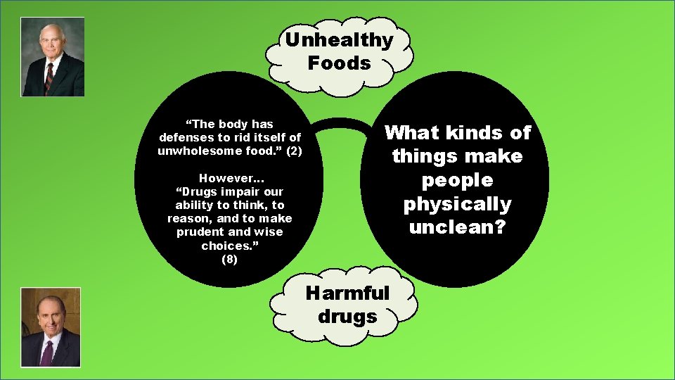 Unhealthy Foods “The body has defenses to rid itself of unwholesome food. ” (2)