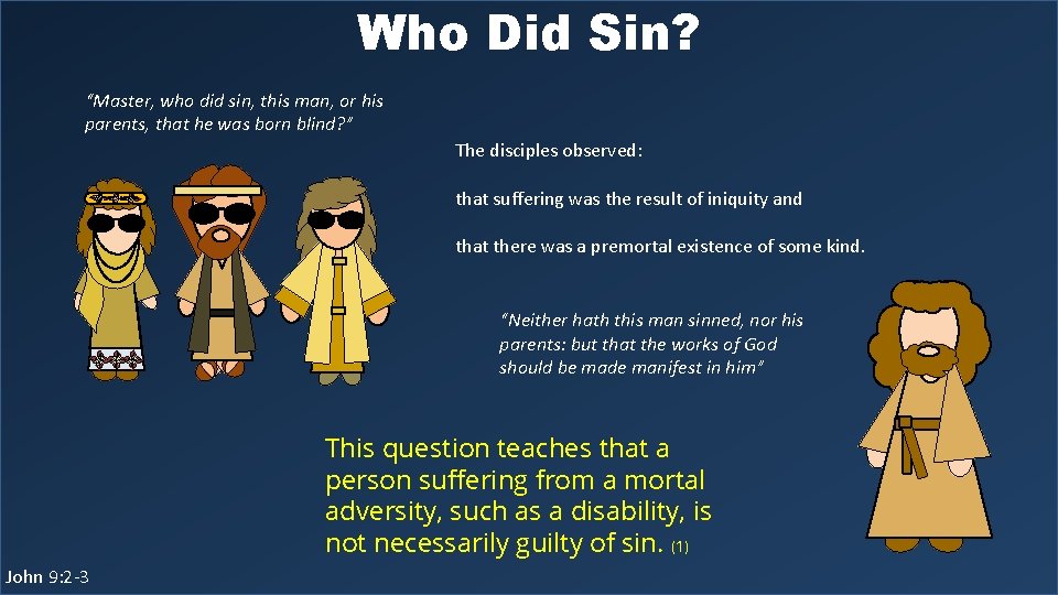 Who Did Sin? “Master, who did sin, this man, or his parents, that he