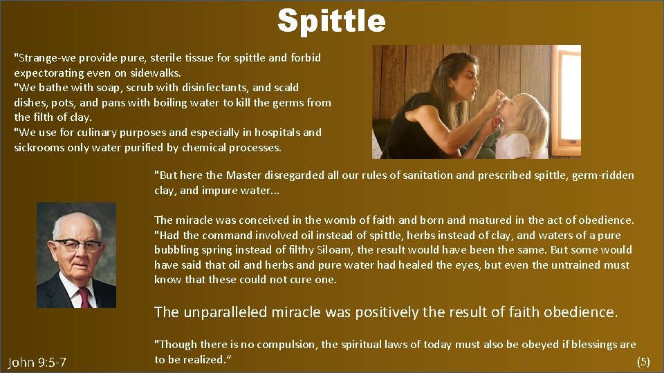 Spittle "Strange-we provide pure, sterile tissue for spittle and forbid expectorating even on sidewalks.