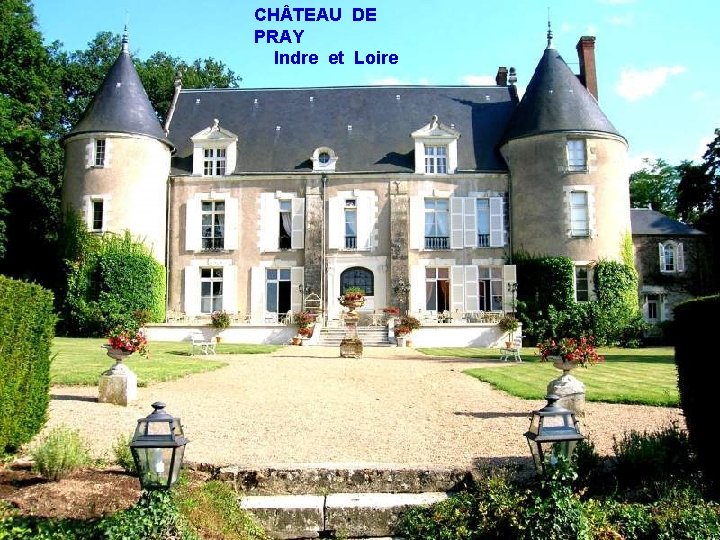 CH TEAU DE PRAY Indre et Loire 