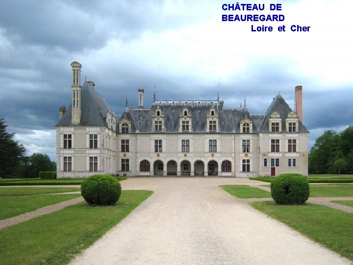 CH TEAU DE BEAUREGARD Loire et Cher 