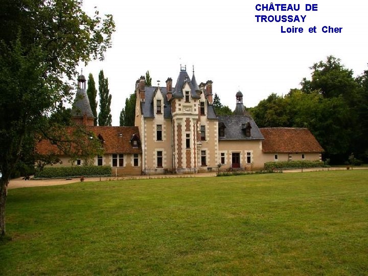 CH TEAU DE TROUSSAY Loire et Cher 