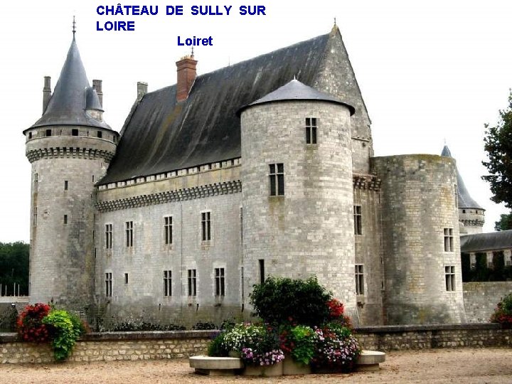 CH TEAU DE SULLY SUR LOIRE Loiret 