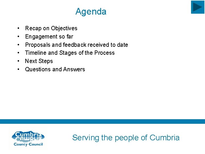 Agenda • • • Recap on Objectives Engagement so far Proposals and feedback received