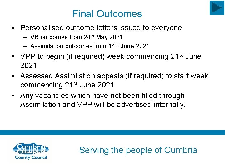 Final Outcomes • Personalised outcome letters issued to everyone – VR outcomes from 24