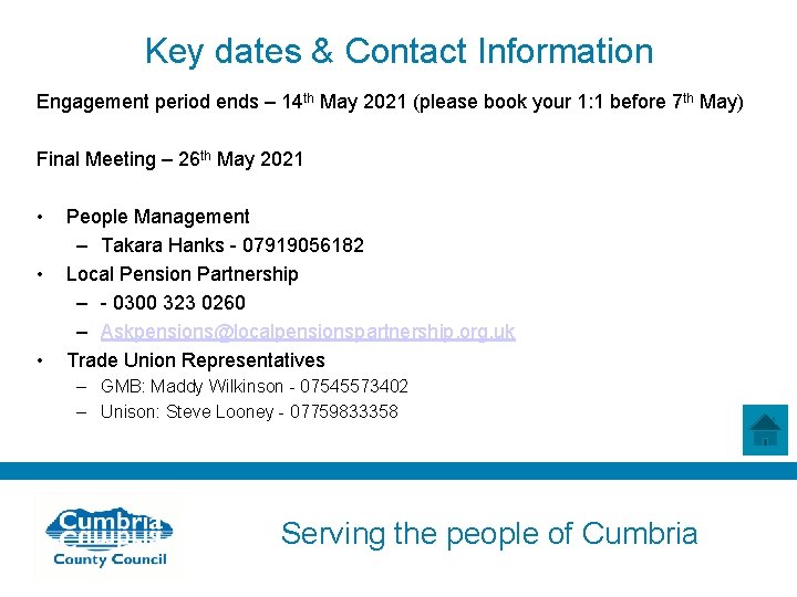 Key dates & Contact Information Engagement period ends – 14 th May 2021 (please