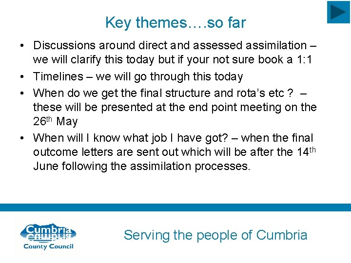 Key themes…. so far • Discussions around direct and assessed assimilation – we will