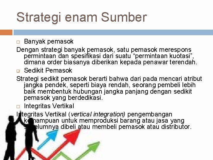 Strategi enam Sumber Banyak pemasok Dengan strategi banyak pemasok, satu pemasok merespons permintaan dan