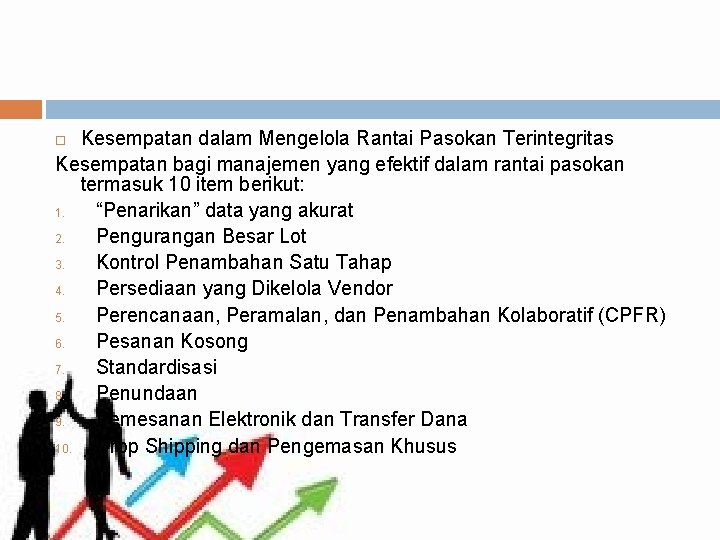 Kesempatan dalam Mengelola Rantai Pasokan Terintegritas Kesempatan bagi manajemen yang efektif dalam rantai pasokan