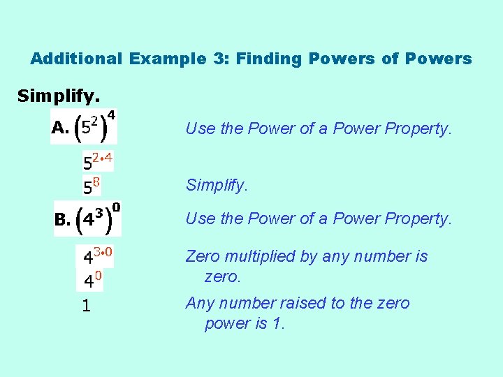 Additional Example 3: Finding Powers of Powers Simplify. Use the Power of a Power