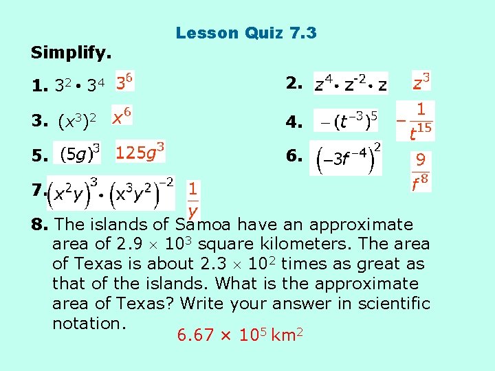 Simplify. Lesson Quiz 7. 3 1. 32 • 34 2. 3. (x 3)2 4.