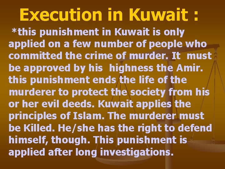 Execution in Kuwait : *this punishment in Kuwait is only applied on a few