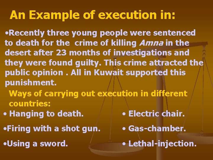 An Example of execution in: • Recently three young people were sentenced to death