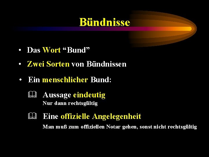 Bündnisse • Das Wort “Bund” • Zwei Sorten von Bündnissen • Ein menschlicher Bund: