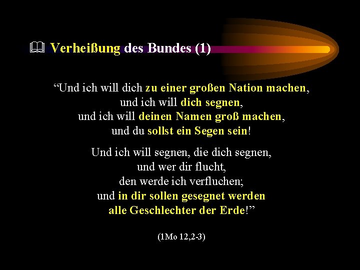 & Verheißung des Bundes (1) “Und ich will dich zu einer großen Nation machen,