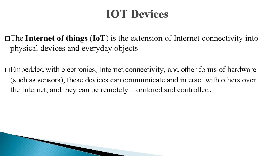IOT Devices �The Internet of things (Io. T) is the extension of Internet connectivity