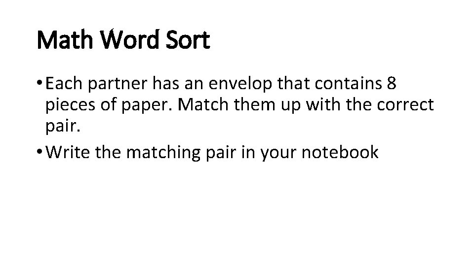Math Word Sort • Each partner has an envelop that contains 8 pieces of
