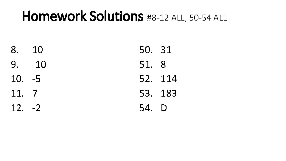 Homework Solutions #8 -12 ALL, 50 -54 ALL 8. 9. 10. 11. 12. 10