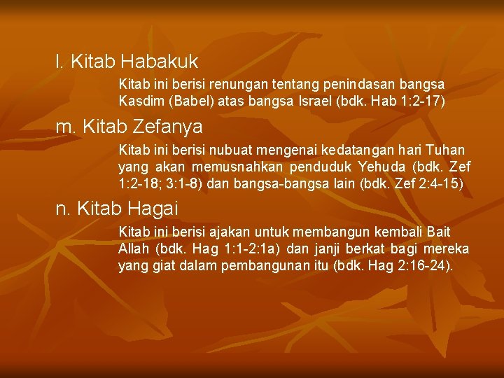 l. Kitab Habakuk Kitab ini berisi renungan tentang penindasan bangsa Kasdim (Babel) atas bangsa