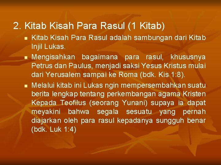 2. Kitab Kisah Para Rasul (1 Kitab) n n n Kitab Kisah Para Rasul