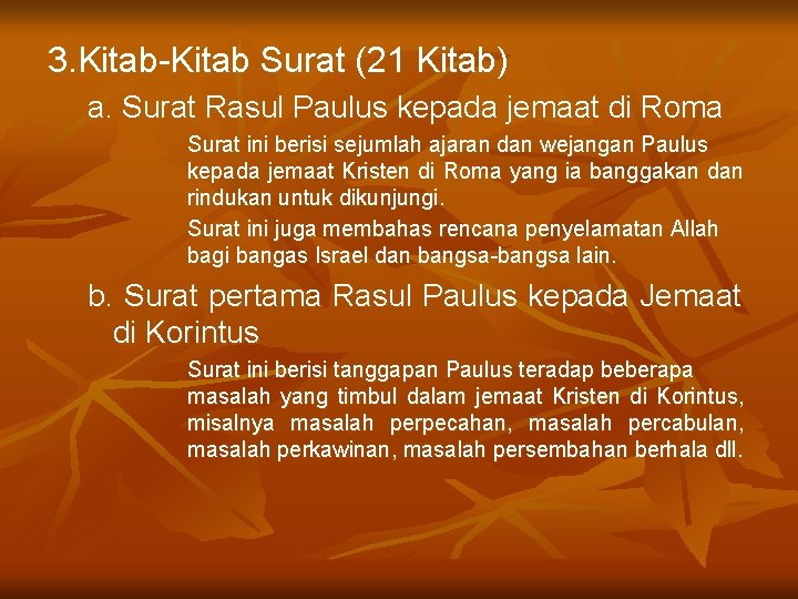 3. Kitab-Kitab Surat (21 Kitab) a. Surat Rasul Paulus kepada jemaat di Roma Surat