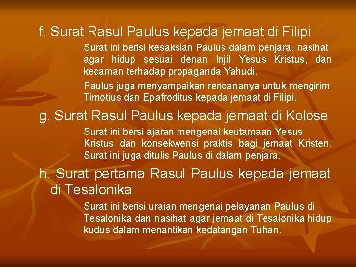 f. Surat Rasul Paulus kepada jemaat di Filipi Surat ini berisi kesaksian Paulus dalam