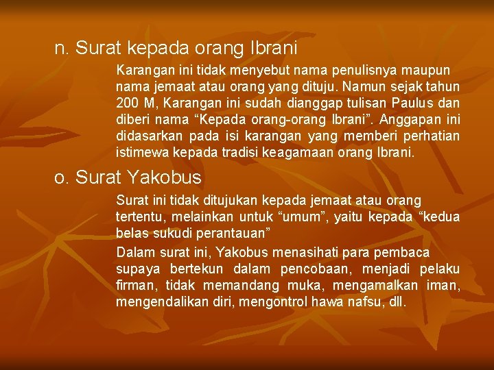 n. Surat kepada orang Ibrani Karangan ini tidak menyebut nama penulisnya maupun nama jemaat