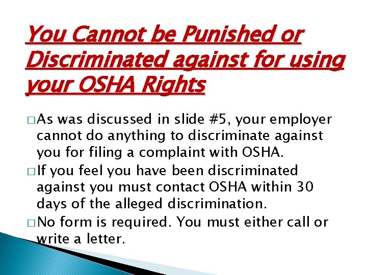 You Cannot be Punished or Discriminated against for using your OSHA Rights � As