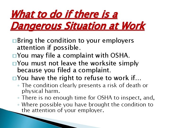 What to do if there is a Dangerous Situation at Work � Bring the