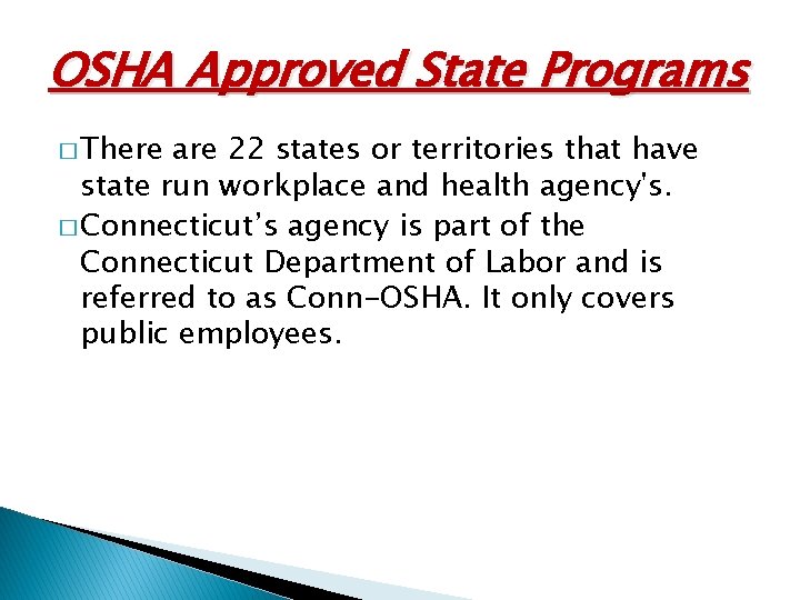 OSHA Approved State Programs � There are 22 states or territories that have state