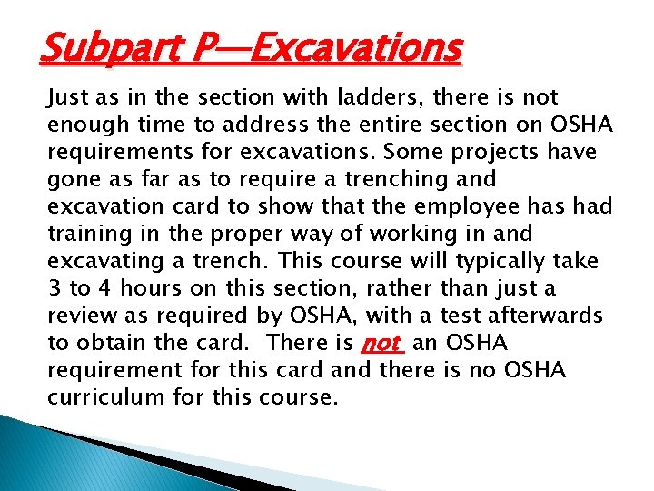 Subpart P—Excavations Just as in the section with ladders, there is not enough time