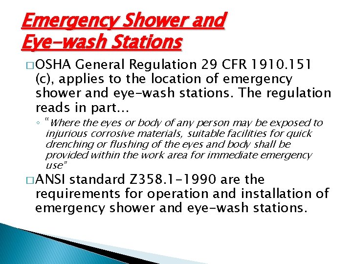 Emergency Shower and Eye-wash Stations � OSHA General Regulation 29 CFR 1910. 151 (c),