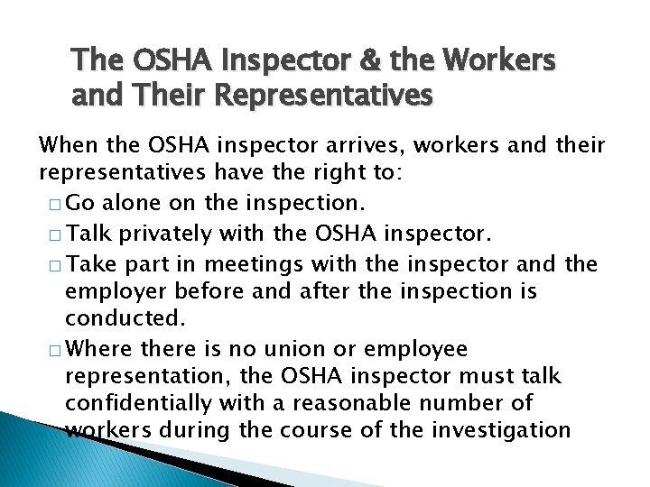 The OSHA Inspector & the Workers and Their Representatives When the OSHA inspector arrives,