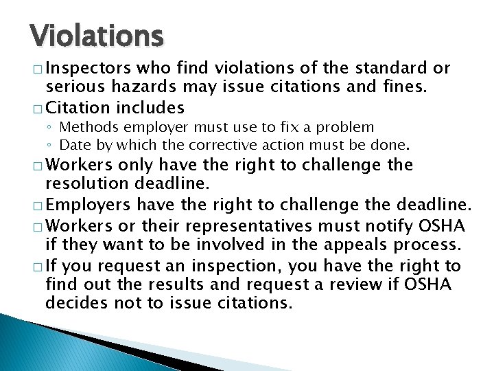 Violations � Inspectors who find violations of the standard or serious hazards may issue