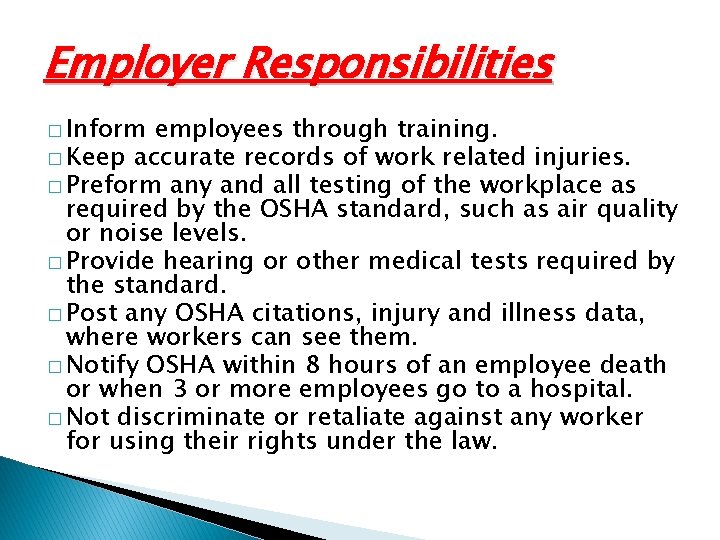 Employer Responsibilities � Inform employees through training. � Keep accurate records of work related