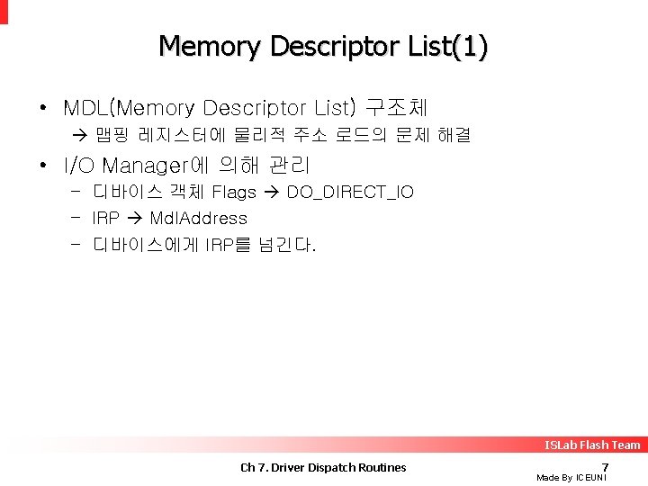 Memory Descriptor List(1) • MDL(Memory Descriptor List) 구조체 맵핑 레지스터에 물리적 주소 로드의 문제