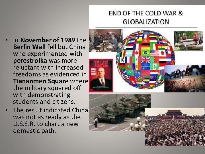  • In November of 1989 the Berlin Wall fell but China who experimented