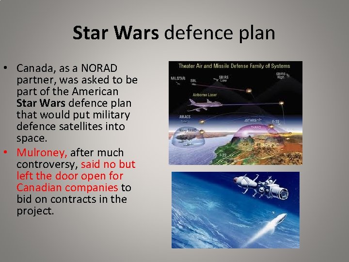 Star Wars defence plan • Canada, as a NORAD partner, was asked to be