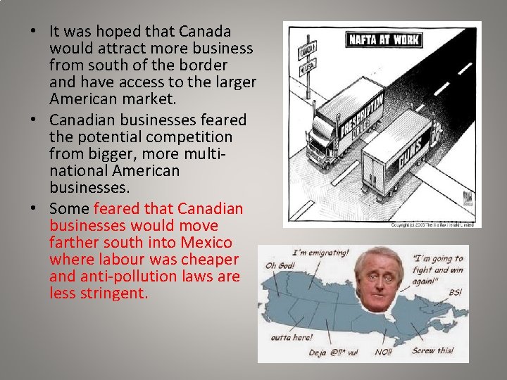  • It was hoped that Canada would attract more business from south of