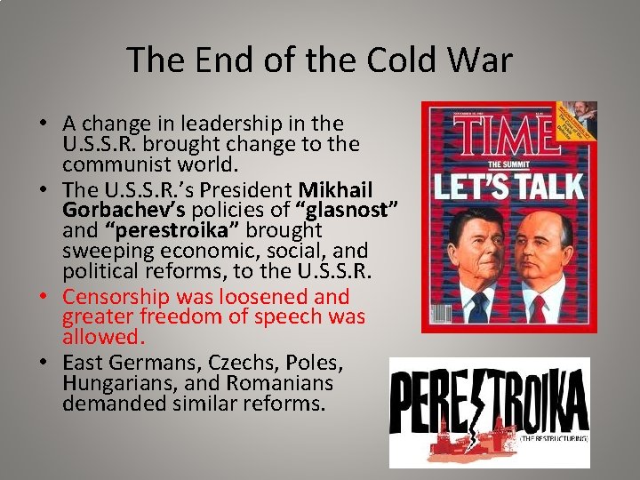 The End of the Cold War • A change in leadership in the U.