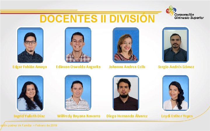 DOCENTES II DIVISIÓN Edgar Fabián Amaya Edinson Oswaldo Angarita Johanna Andrea Celis Sergio Andrés