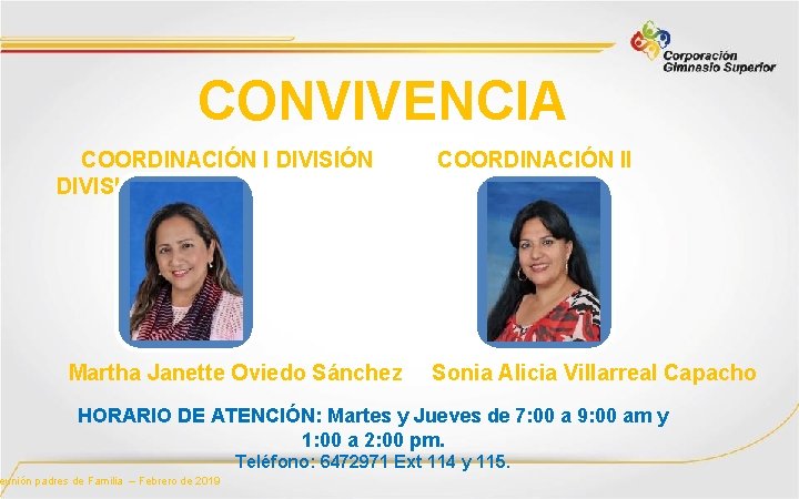 CONVIVENCIA COORDINACIÓN I DIVISIÓN Martha Janette Oviedo Sánchez COORDINACIÓN II Sonia Alicia Villarreal Capacho