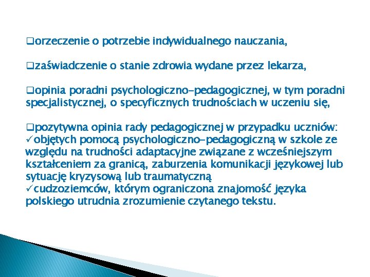 qorzeczenie o potrzebie indywidualnego nauczania, qzaświadczenie o stanie zdrowia wydane przez lekarza, qopinia poradni