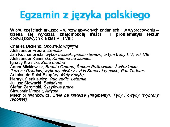 Egzamin z języka polskiego W obu częściach arkusza – w rozwiązywanych zadaniach i w