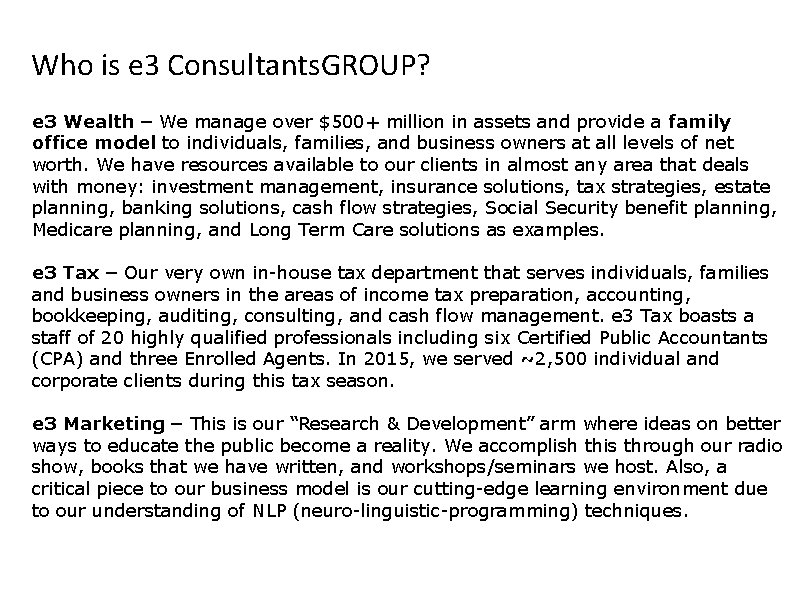 Who is e 3 Consultants. GROUP? e 3 Wealth – We manage over $500+