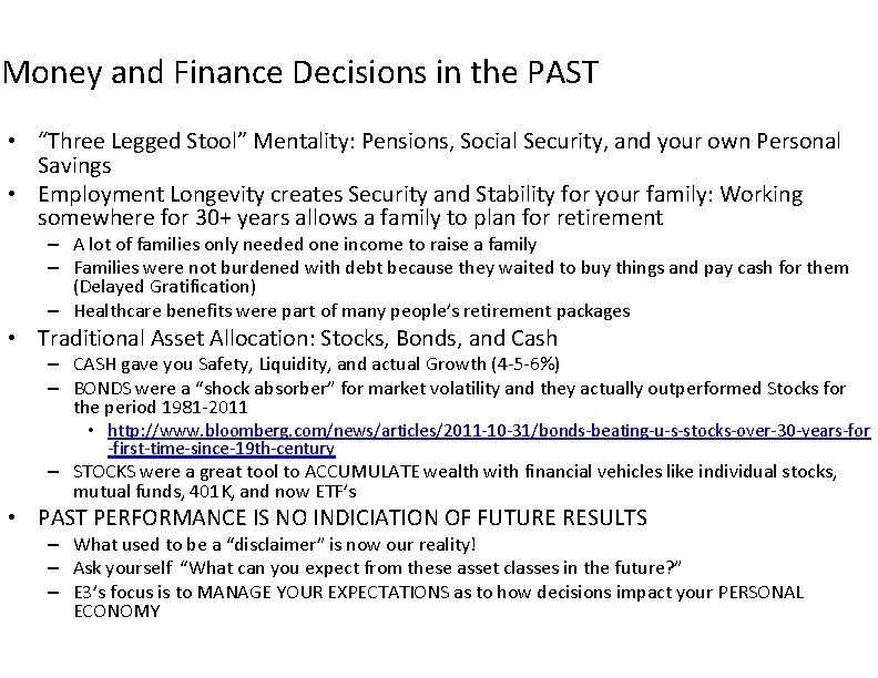 Money and Finance Decisions in the PAST • “Three Legged Stool” Mentality: Pensions, Social