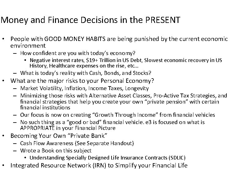 Money and Finance Decisions in the PRESENT • People with GOOD MONEY HABITS are