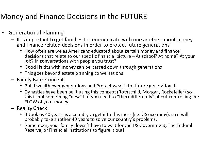 Money and Finance Decisions in the FUTURE • Generational Planning – It is important